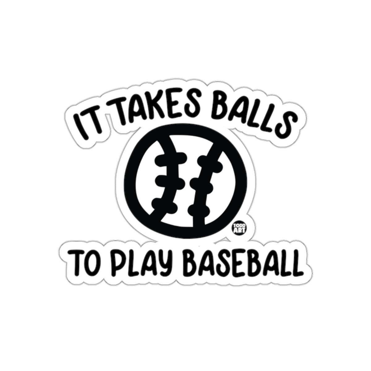 It Takes Balls To Play Baseball Design Stickers