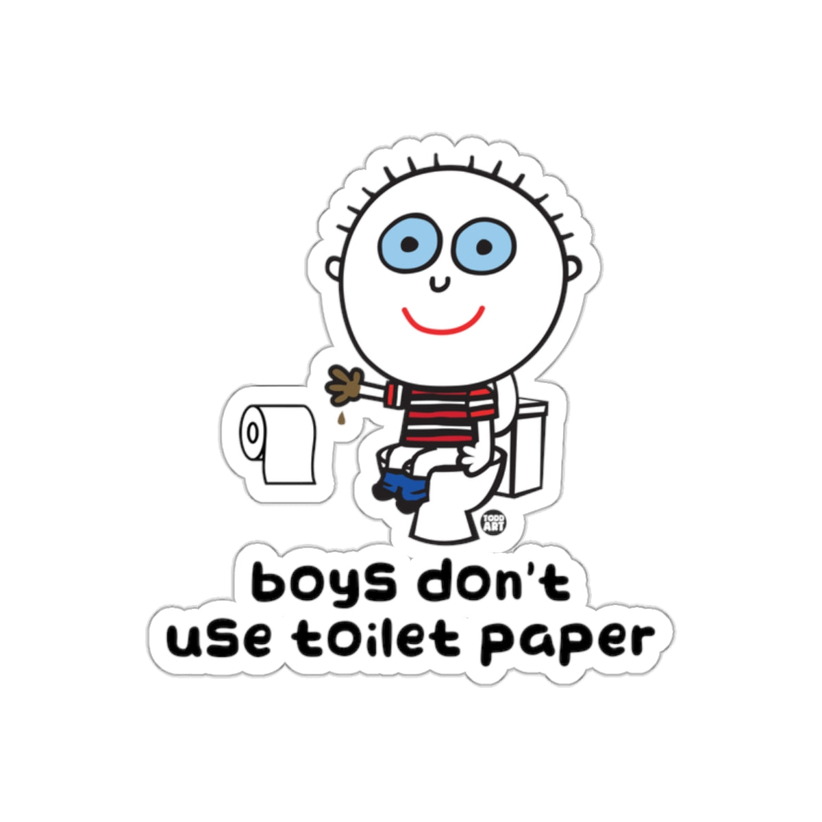 Boys Don't Use Toilet Paper Funny Sticker