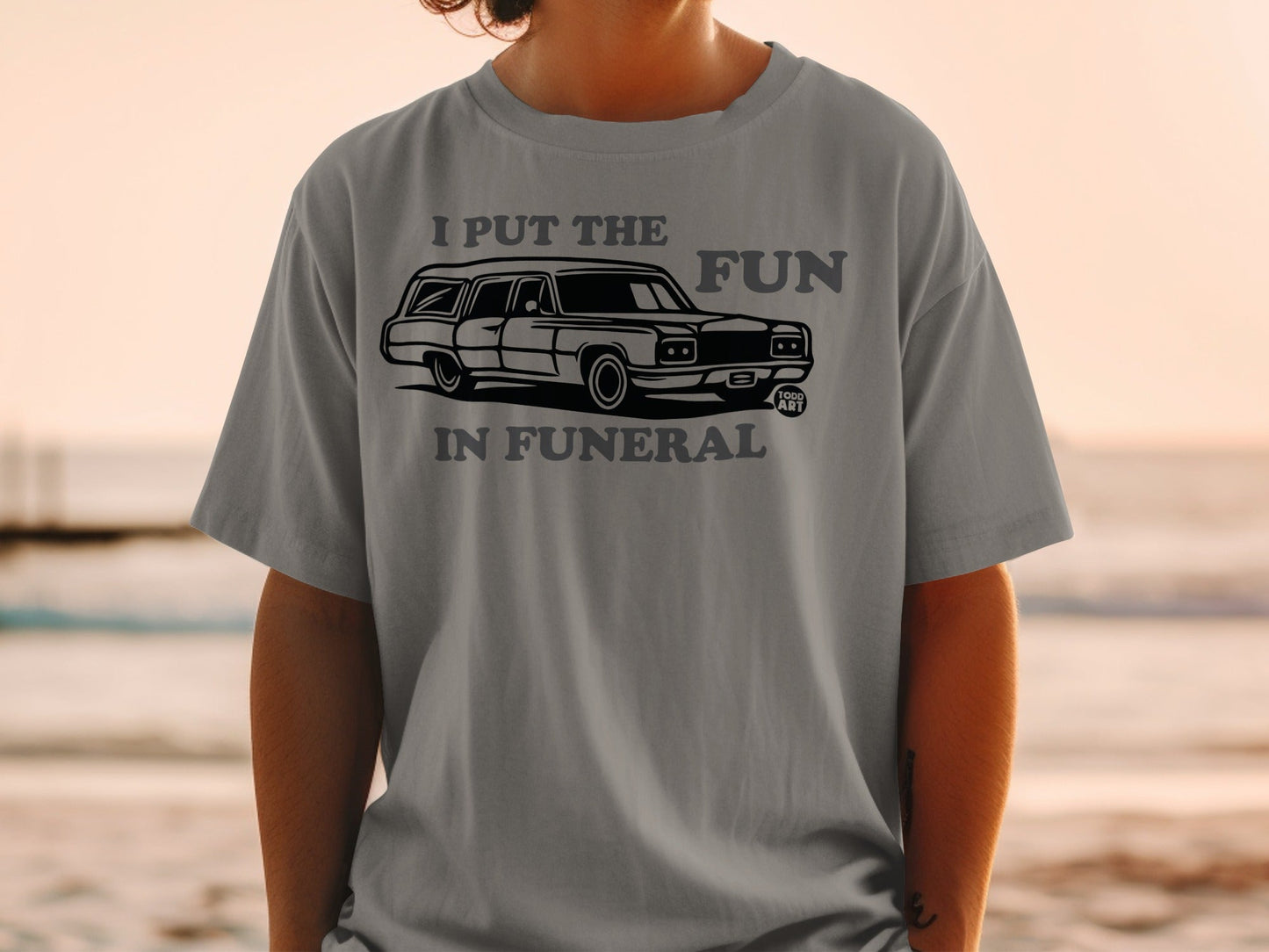 I Put The Fun In Funeral Graphic Tee Shirt