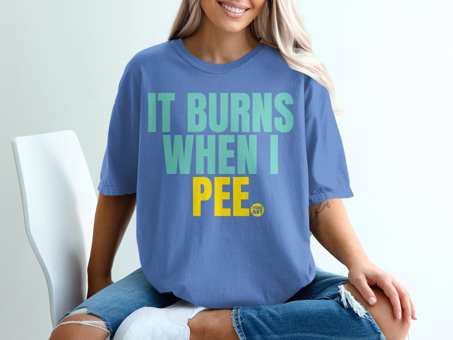 Funny It Burns When I Pee Statement T-Shirt