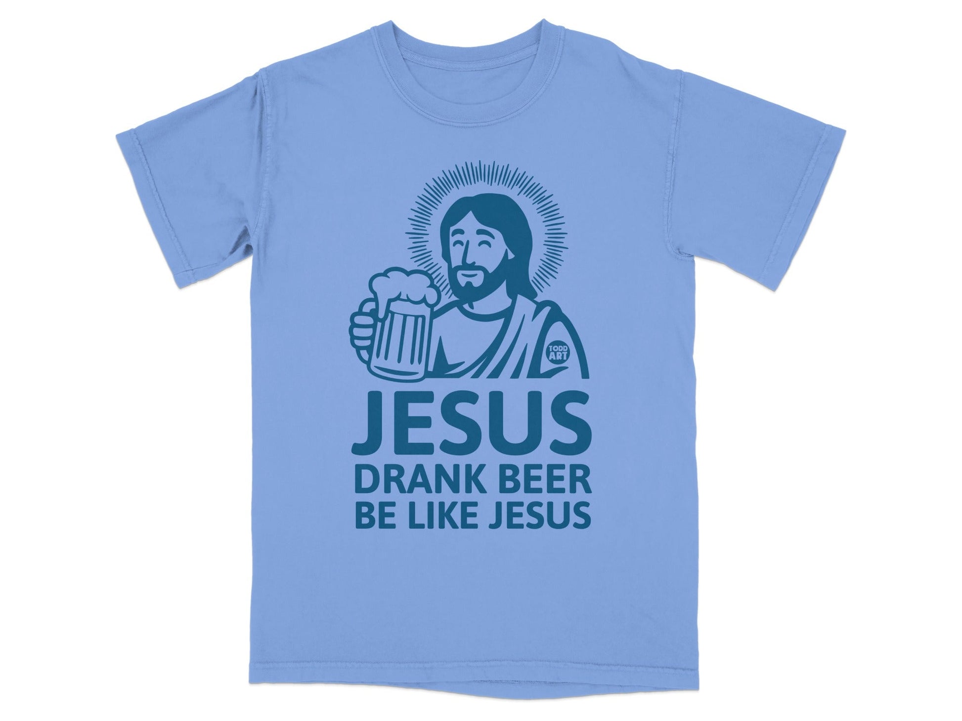 Light blue t-shirt with "JESUS DRANK BEER BE LIKE JESUS" text and Jesus holding a beer.