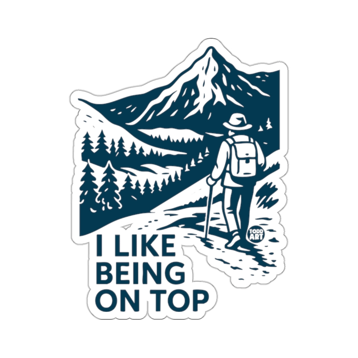 I Like Being On Top Mountain Hiking Adventure sticker