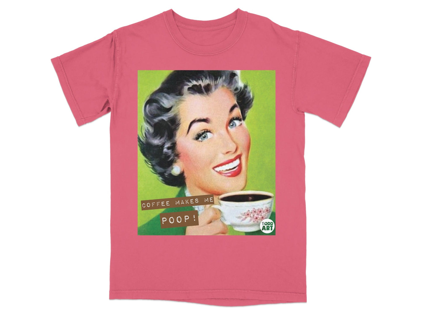 Retro woman with green background and text "Coffee makes me poop".
