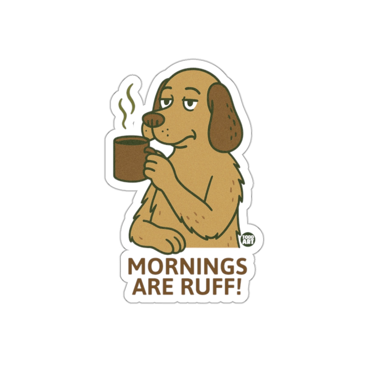 Mornings Are Ruff Coffee Dog Cartoon Sticker