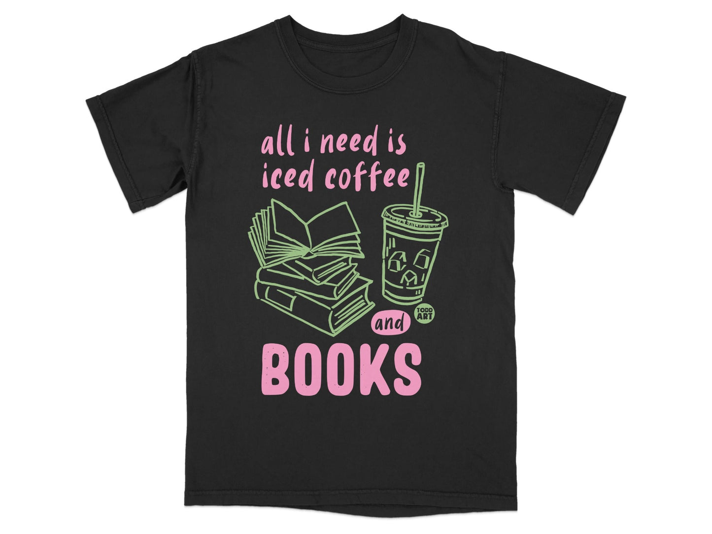 All I Need Is Iced Coffee And Books Graphic T-Shirt