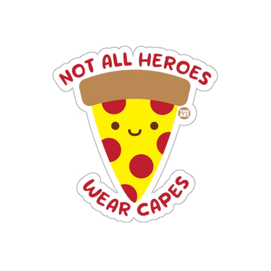 Not All Heroes Wear Capes Cute Pizza Slice Stickers