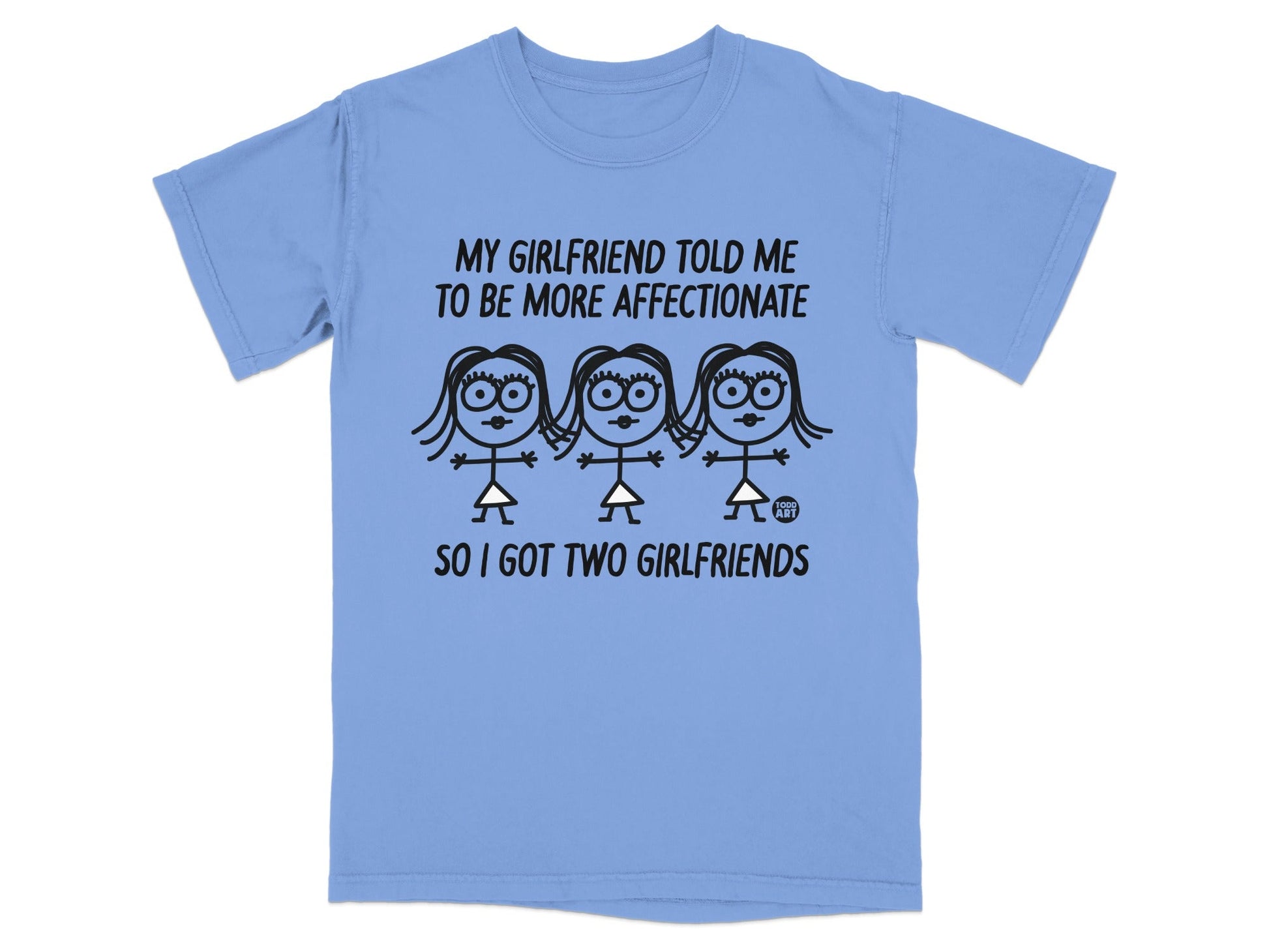 My Girlfriend Told Me To Be More Affectionate T-Shirt