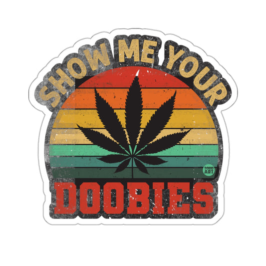 SHOW ME YOUR DOOBIES Cannabis Leaf Retro Sunset 