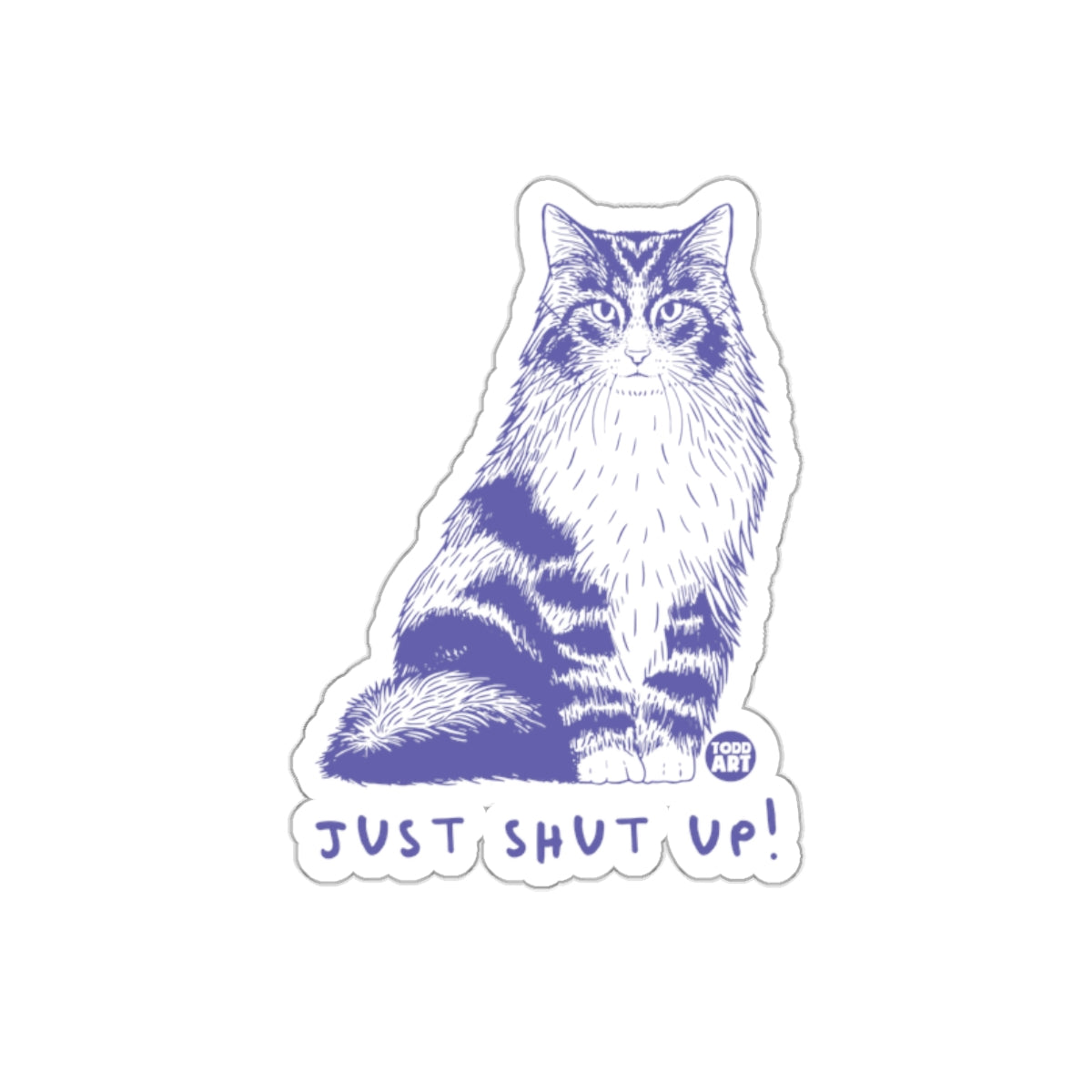 Just Shut Up Cat Illustration Sticker for Fans