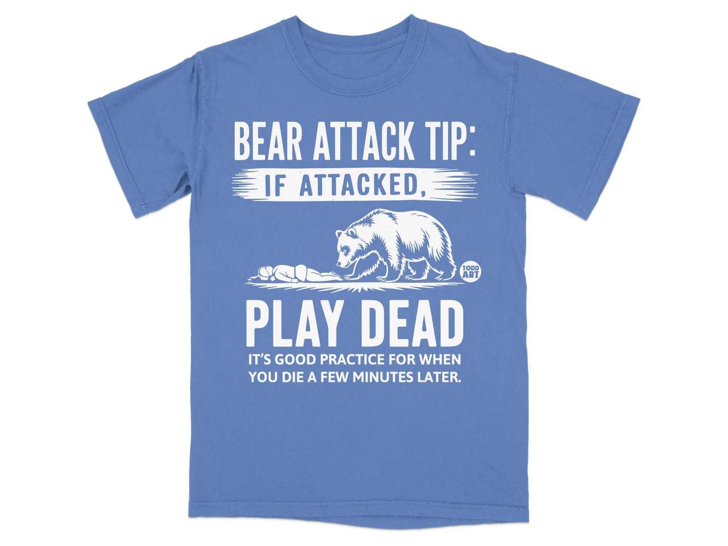 Bear Attack Tip If Attacked Play Dead Useful Shirt