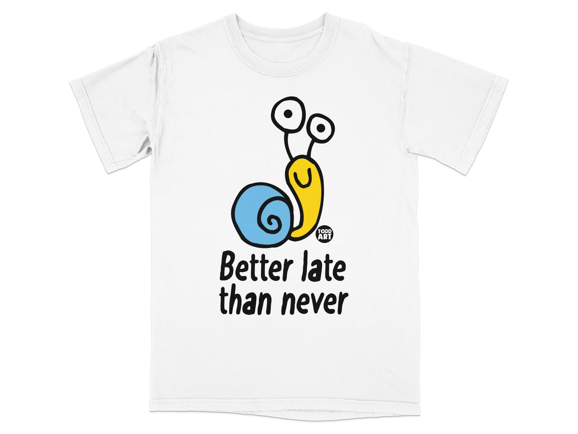 Better Late Than Never Snail Design T-Shirt