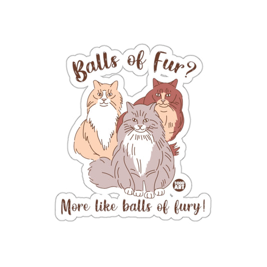 Balls of Fur More Like Balls of Fury Cute Cats Stickers