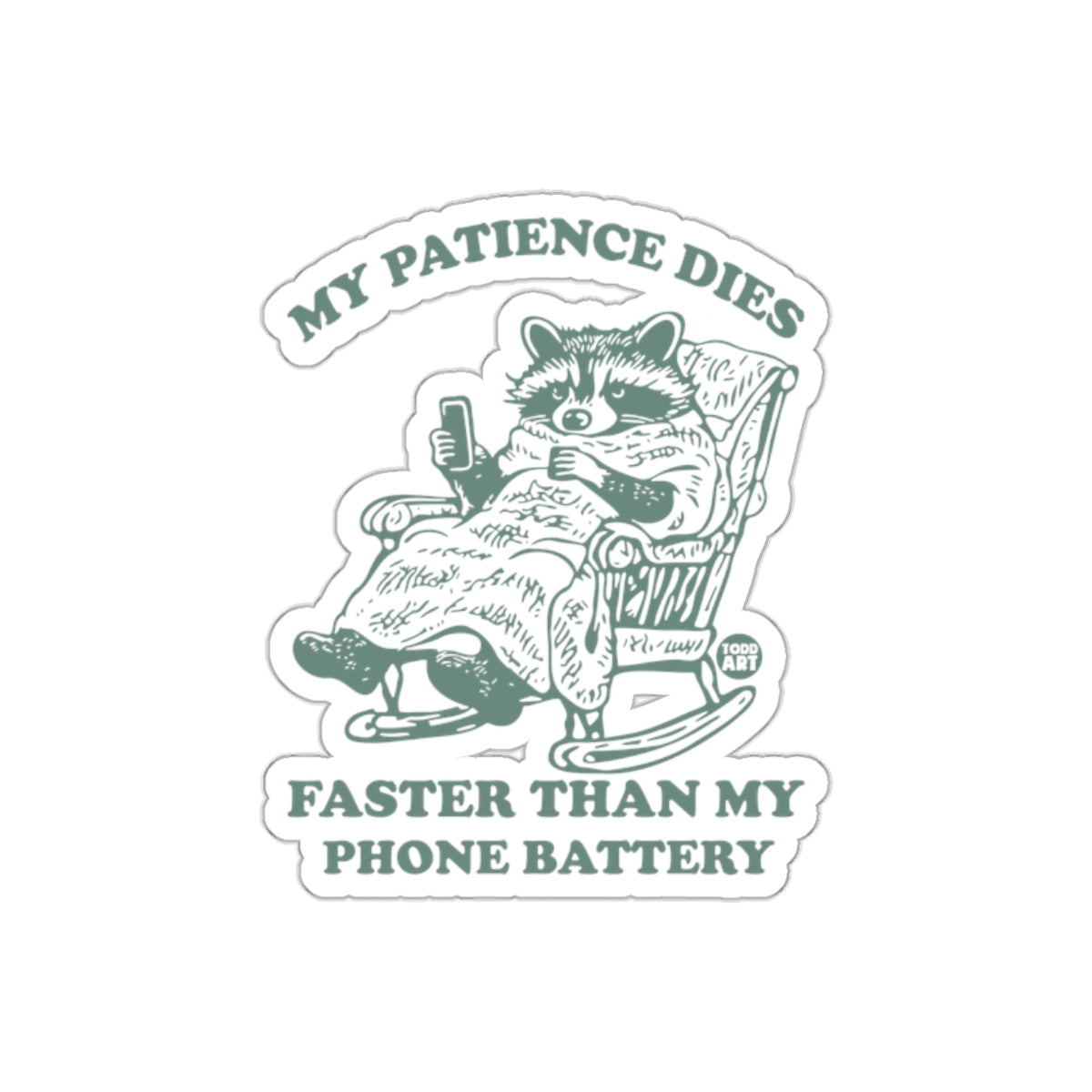 My Patience Dies Faster Than My Phone Battery Stickers
