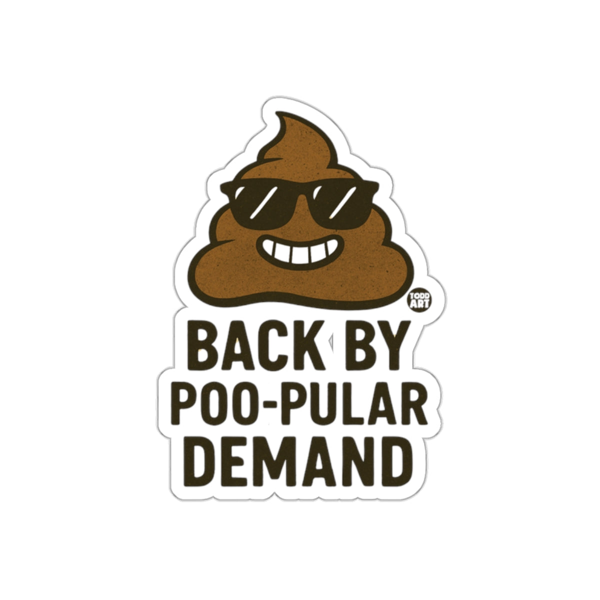 Back By Poo-Pular Demand Funny Poop Character sticker