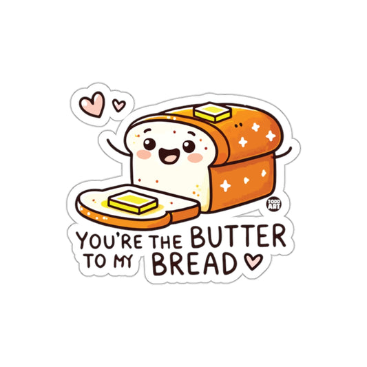 You're The Butter To My Bread Cute Sticker Product