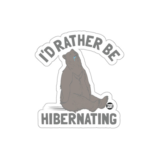 I'd Rather Be Hibernating Sticker product