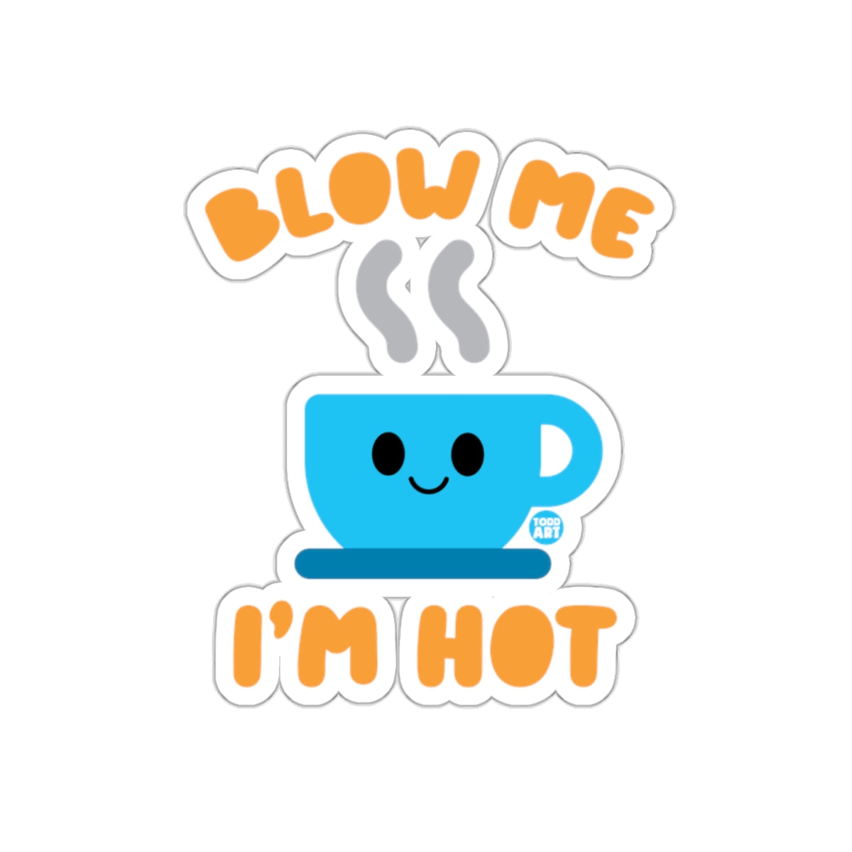 Blow Me I'm Hot Funny Coffee Mug Sticker