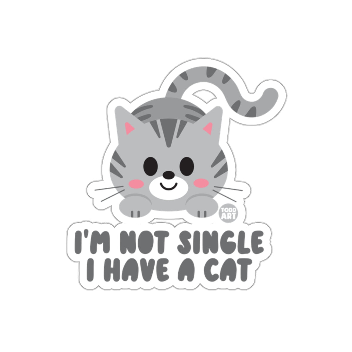 I'm Not Single I Have A Cat Cute Cat Lover Sticker