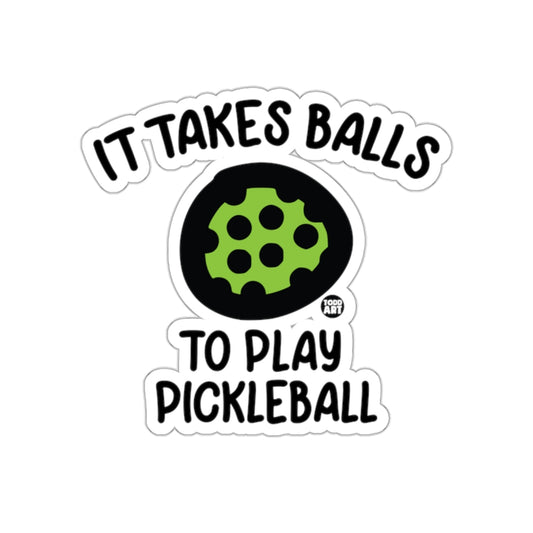 It Takes Balls To Play Pickleball Graphic Design Stickers
