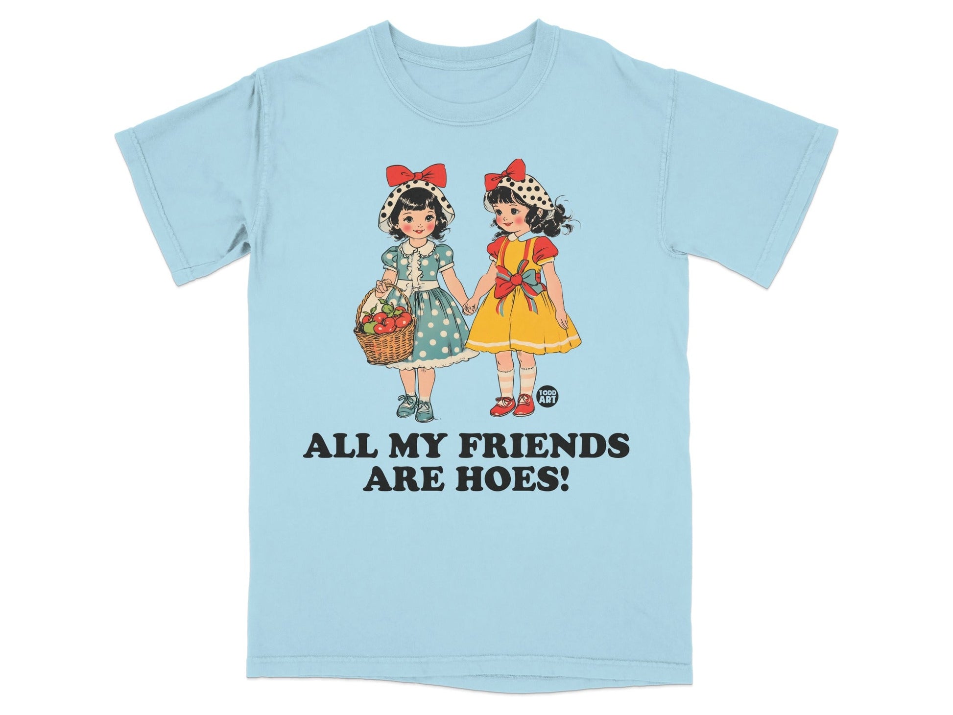 Two cartoon girls with bows, one holding a basket, with text "ALL MY FRIENDS ARE HOES!".
