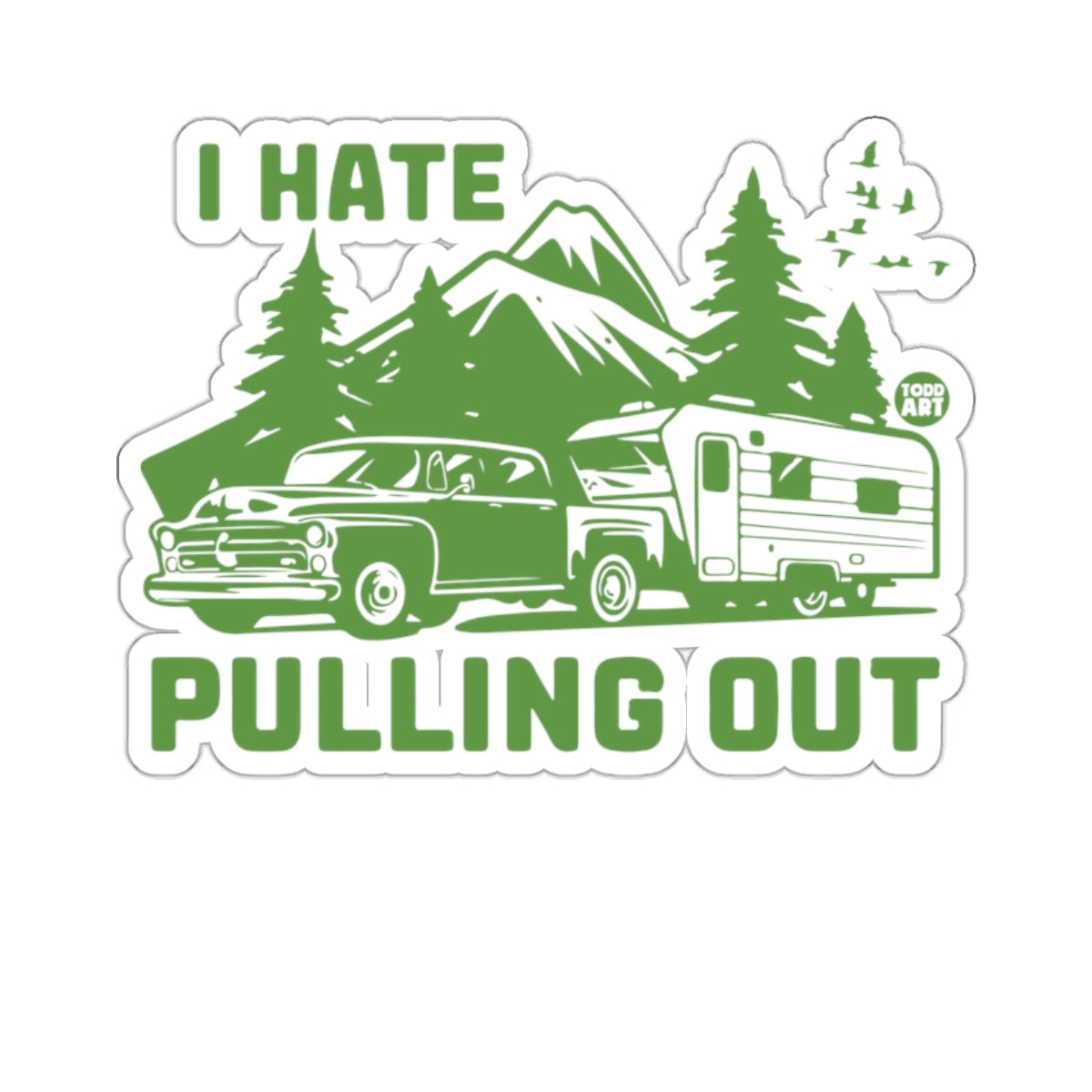 I Hate Pulling Out With Car Mountains Trees Birds Stickers