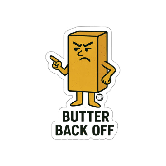 Butter Back Off Angry Stick of Butter Design Sticker