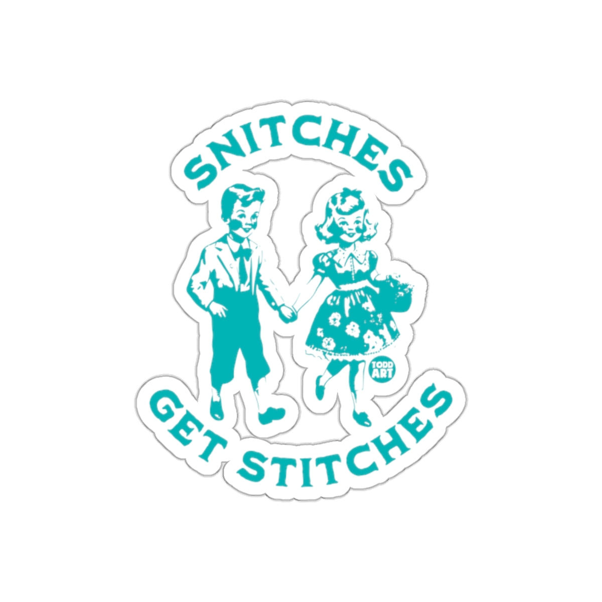 Snitches Get Stitches Todd Art Retro Design Stickers