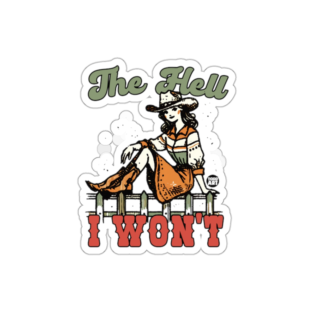 The Hell I Won't Western Cowgirl Graphic Sticker