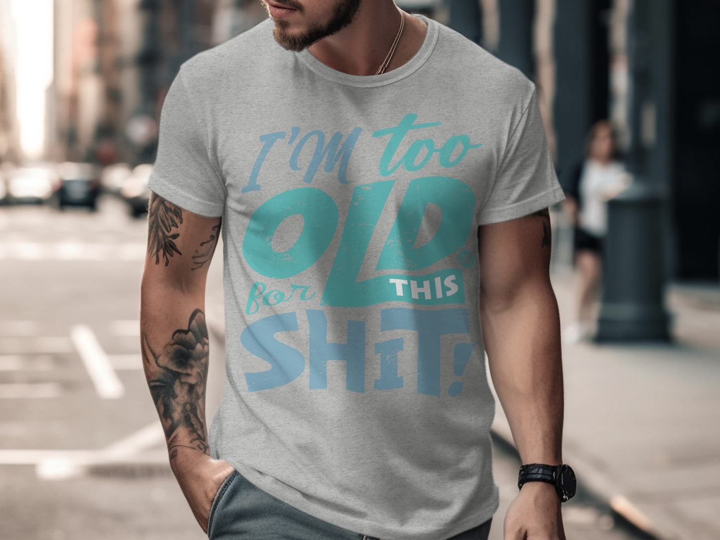 I'm Too Old for This Shit Graphic T-shirt