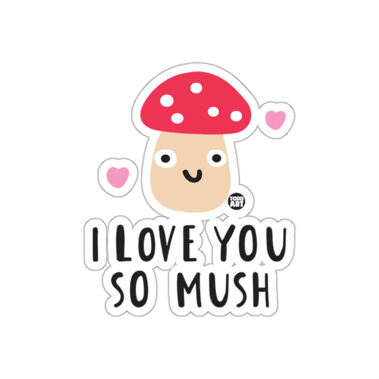 I Love You So Mush Cute Mushroom Character Sticker