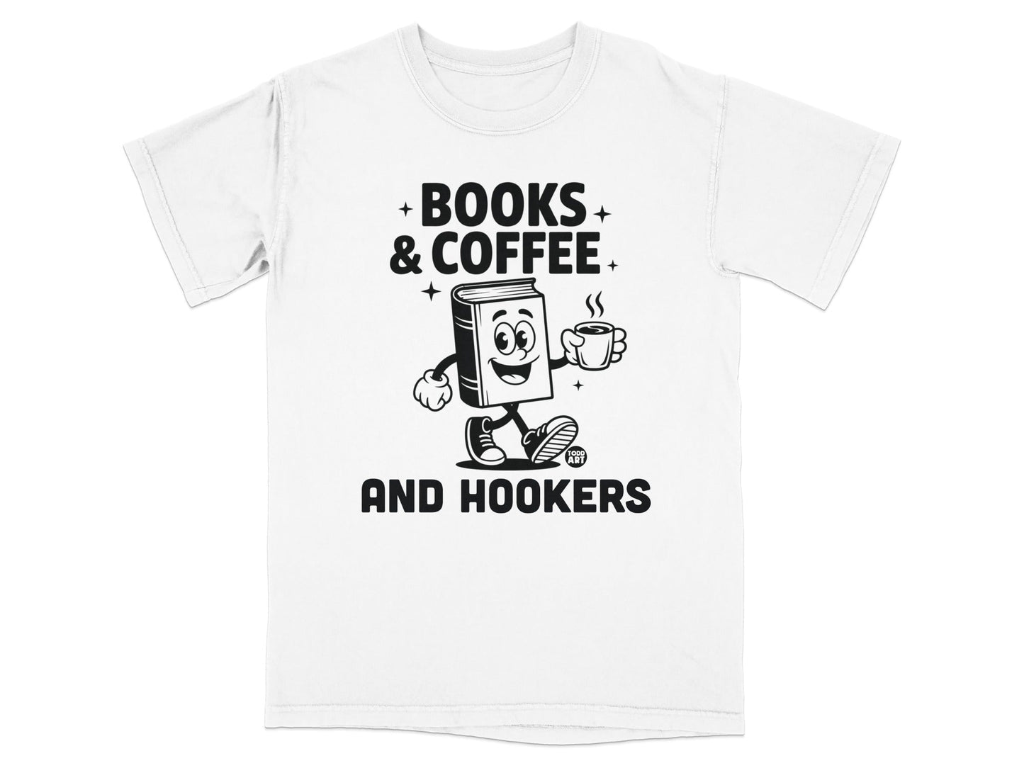 Books & Coffee And Hookers Graphic Tee
