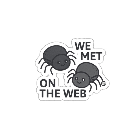 We Met On The Web Sticker Fun Spider Design