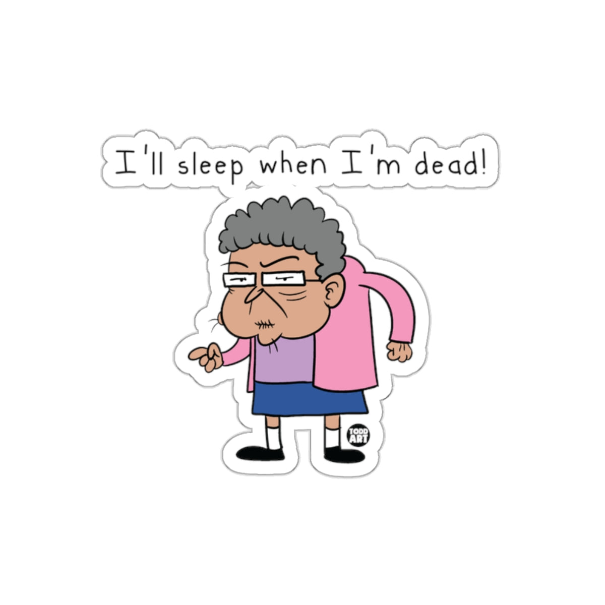 I'll Sleep When I'm Dead Funny Cartoon Sticker