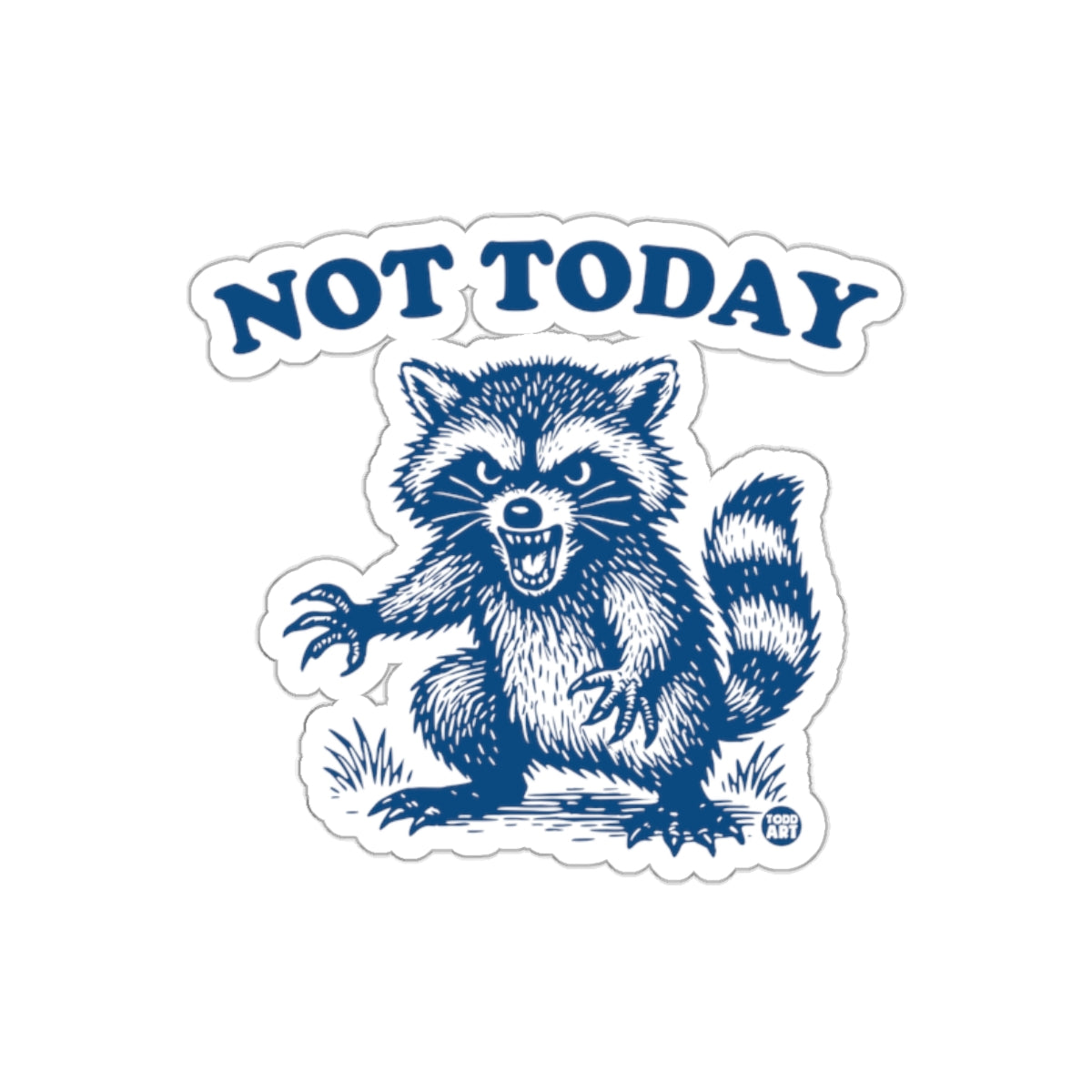 Not Today Angry Raccoon Funny Saying Artistic Design Stickers