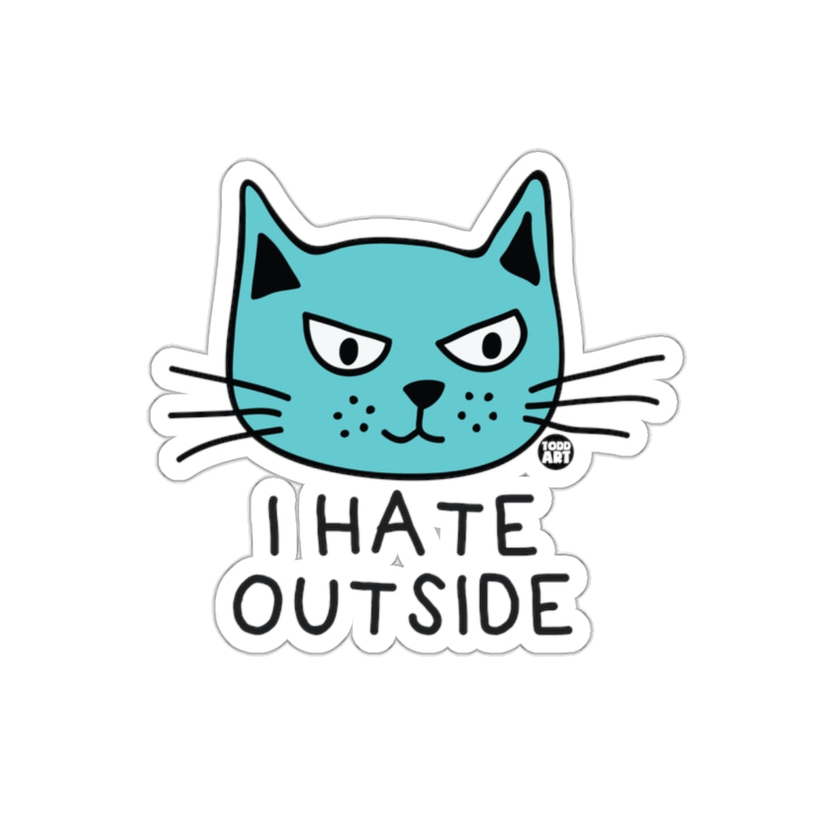 I Hate Outside Angry Cat Sticker for Indoor Enthusiasts