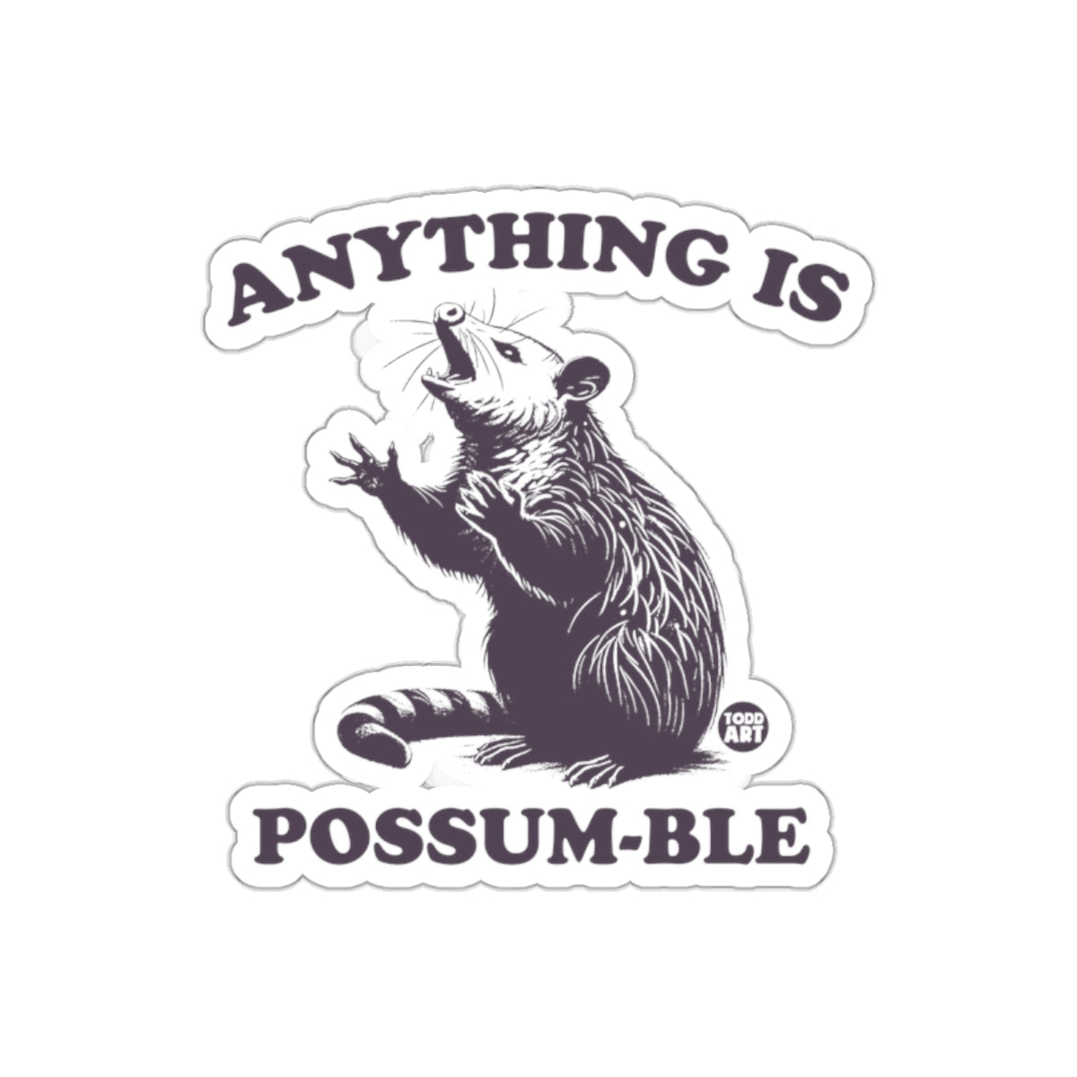 Anything Is Possum-Ble Todd Art Illustration Stickers