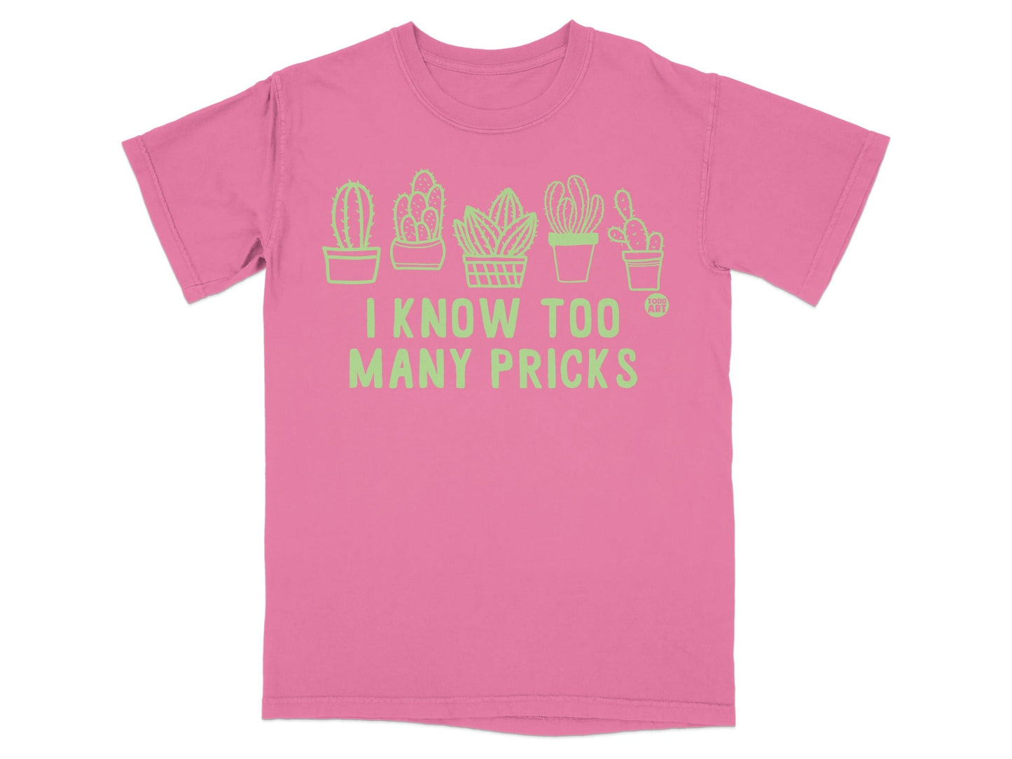 I Know Too Many Pricks Funny Cactus T-Shirt