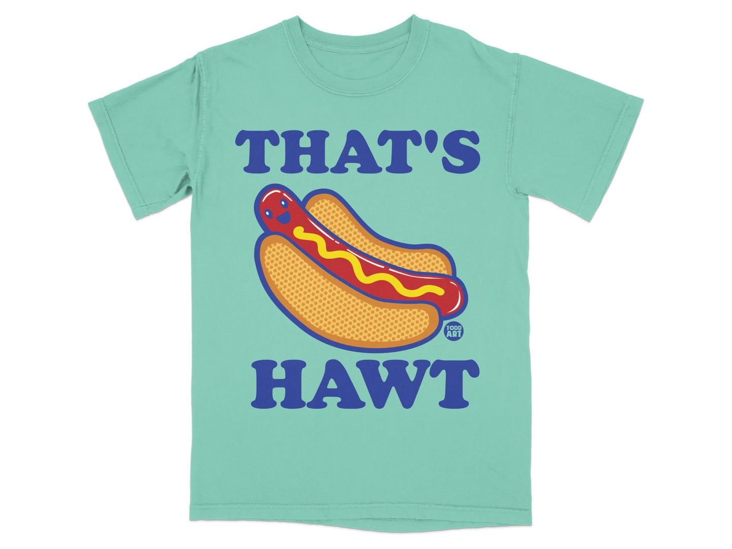 Teal t-shirt with a hot dog graphic and text "THAT'S HAWT".