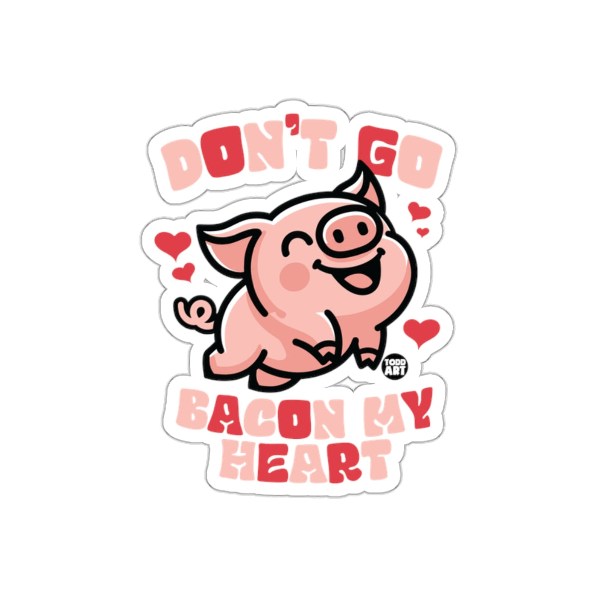 Don't Go Bacon My Heart Pink Pig With Hearts Stickers