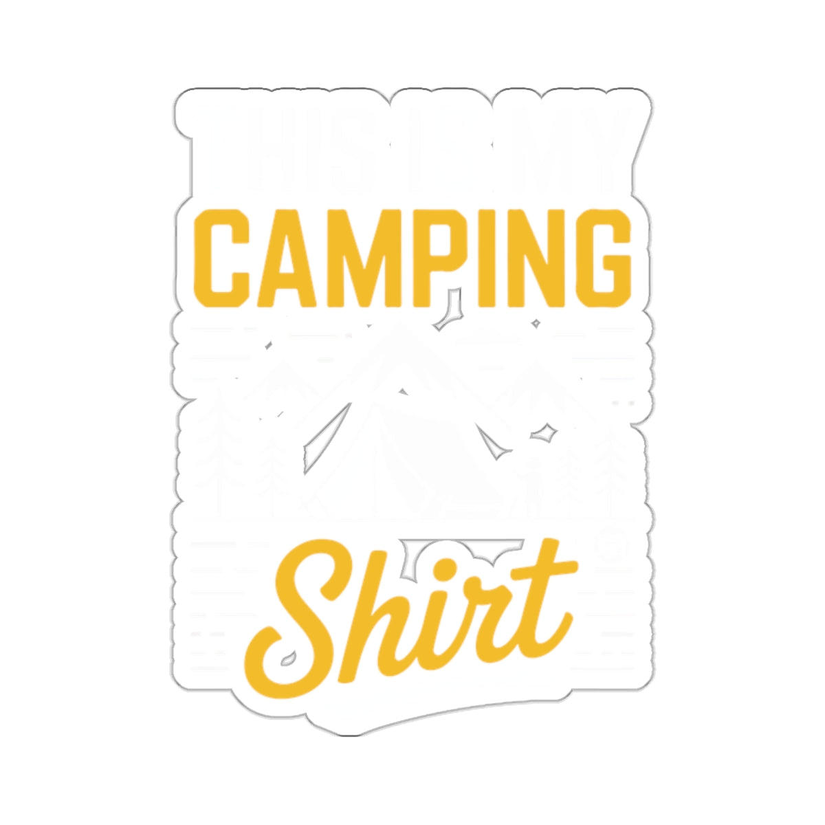 This Is My Camping Shirt Todd Art Design Stickers