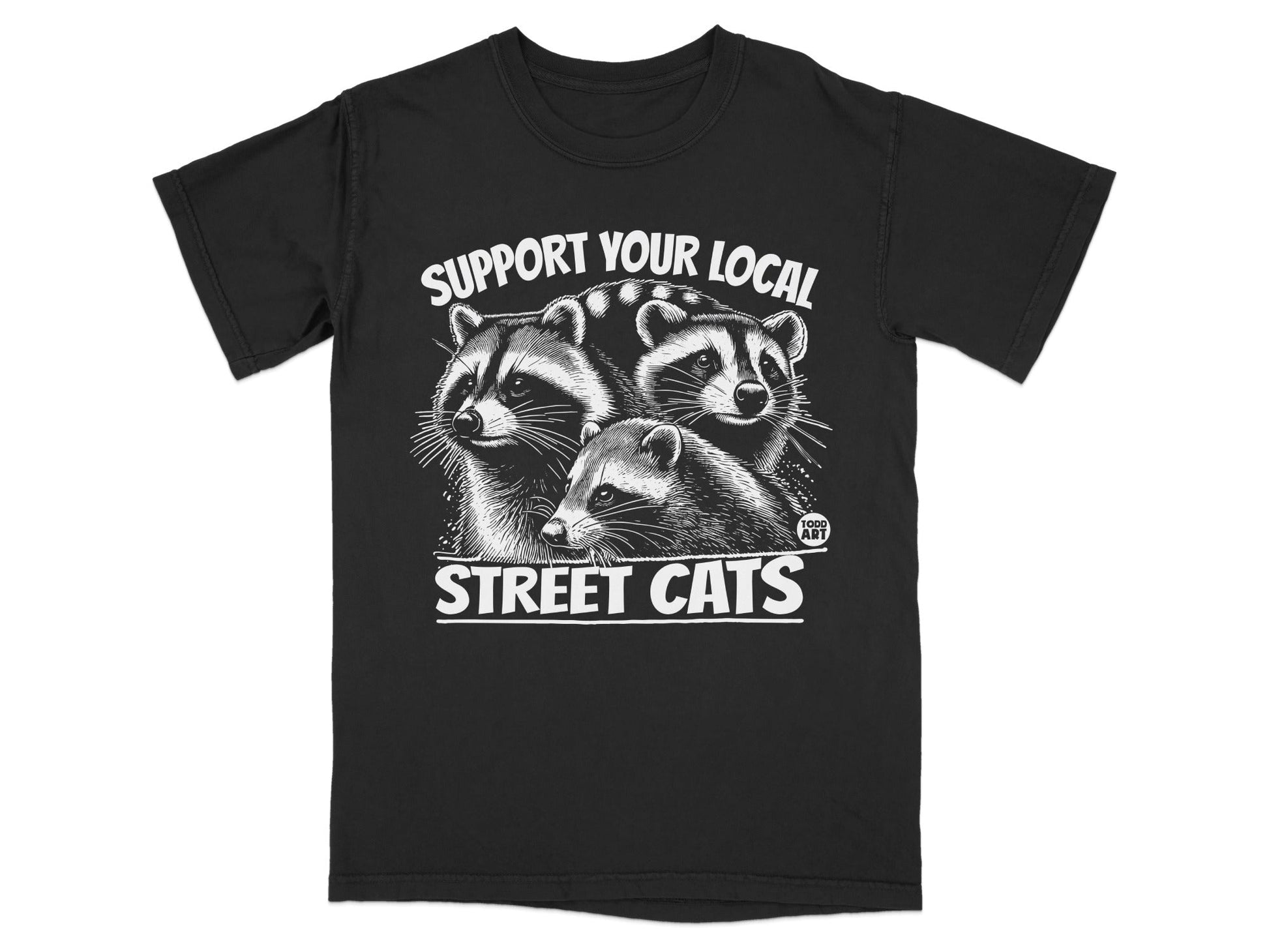 Black t-shirt with "Support Your Local Street Cats" and three raccoons.