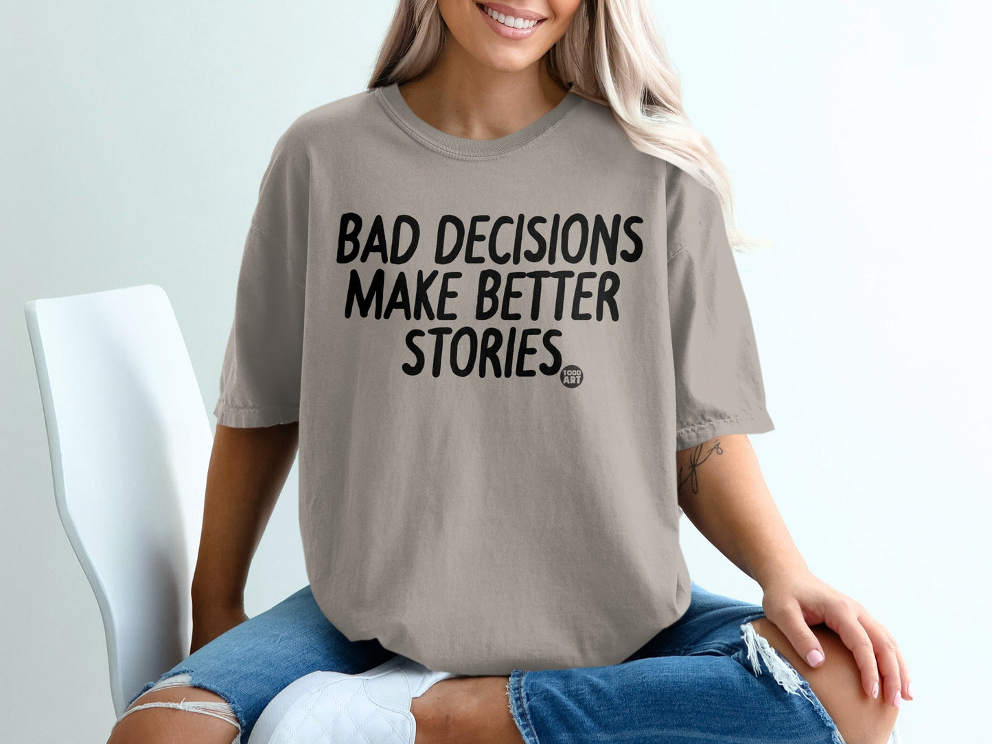 Bad Decisions Make Better Stories T-shirt
