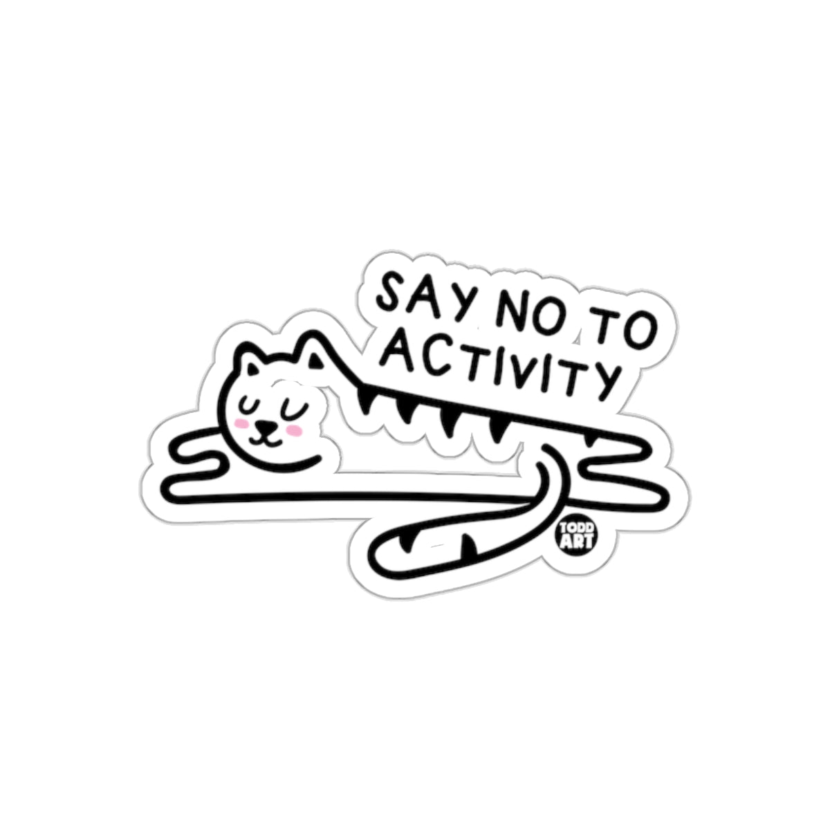 Say No to Activity Cat Sticker Relaxed Kitty Sticker