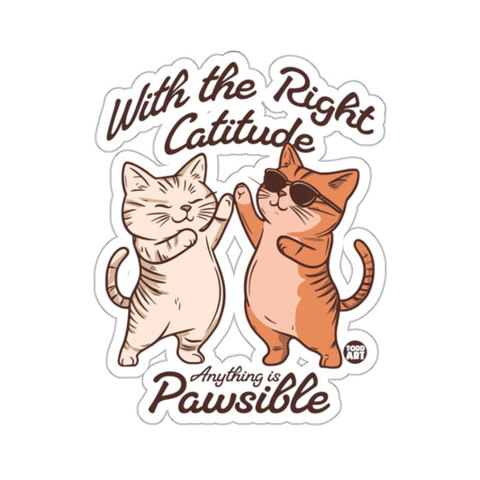 With the Right Catitude Anything is Pawsible cats product type