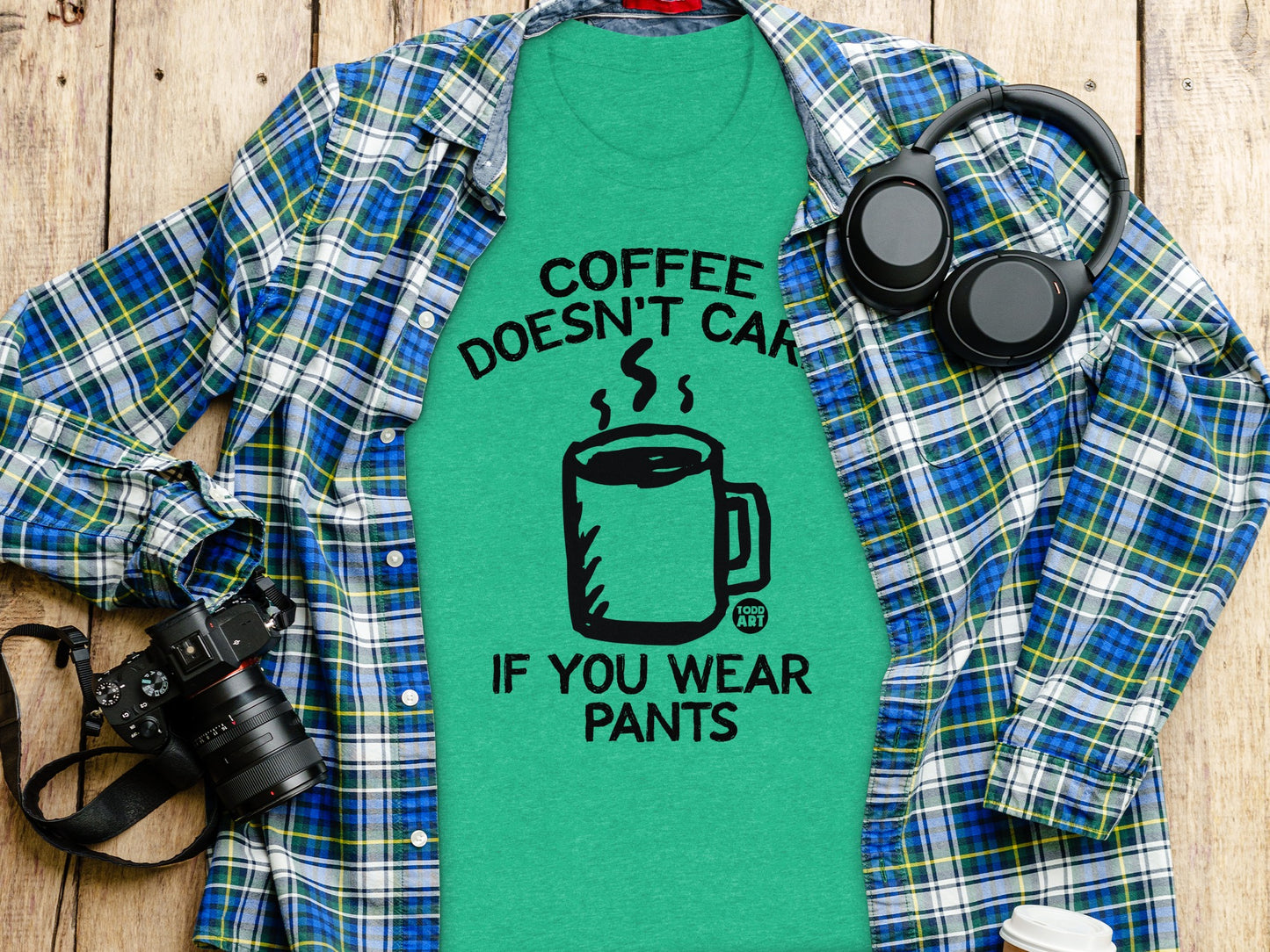 Coffee Doesn't Care If You Wear Pants T-Shirt product
