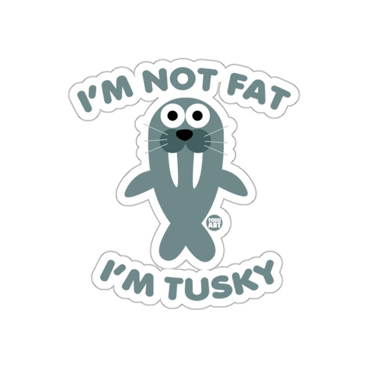 I'm Not Fat I'm Tusky Funny Walrus Sticker