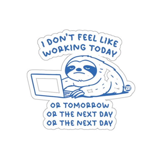 I Dont Feel Like Working Sloth on Computer sticker