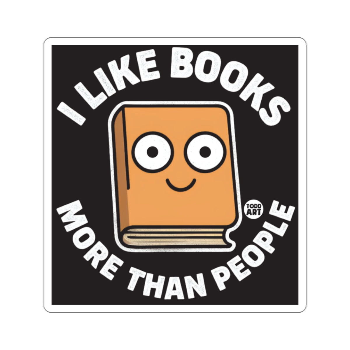 I Like Books More Than People Sticker