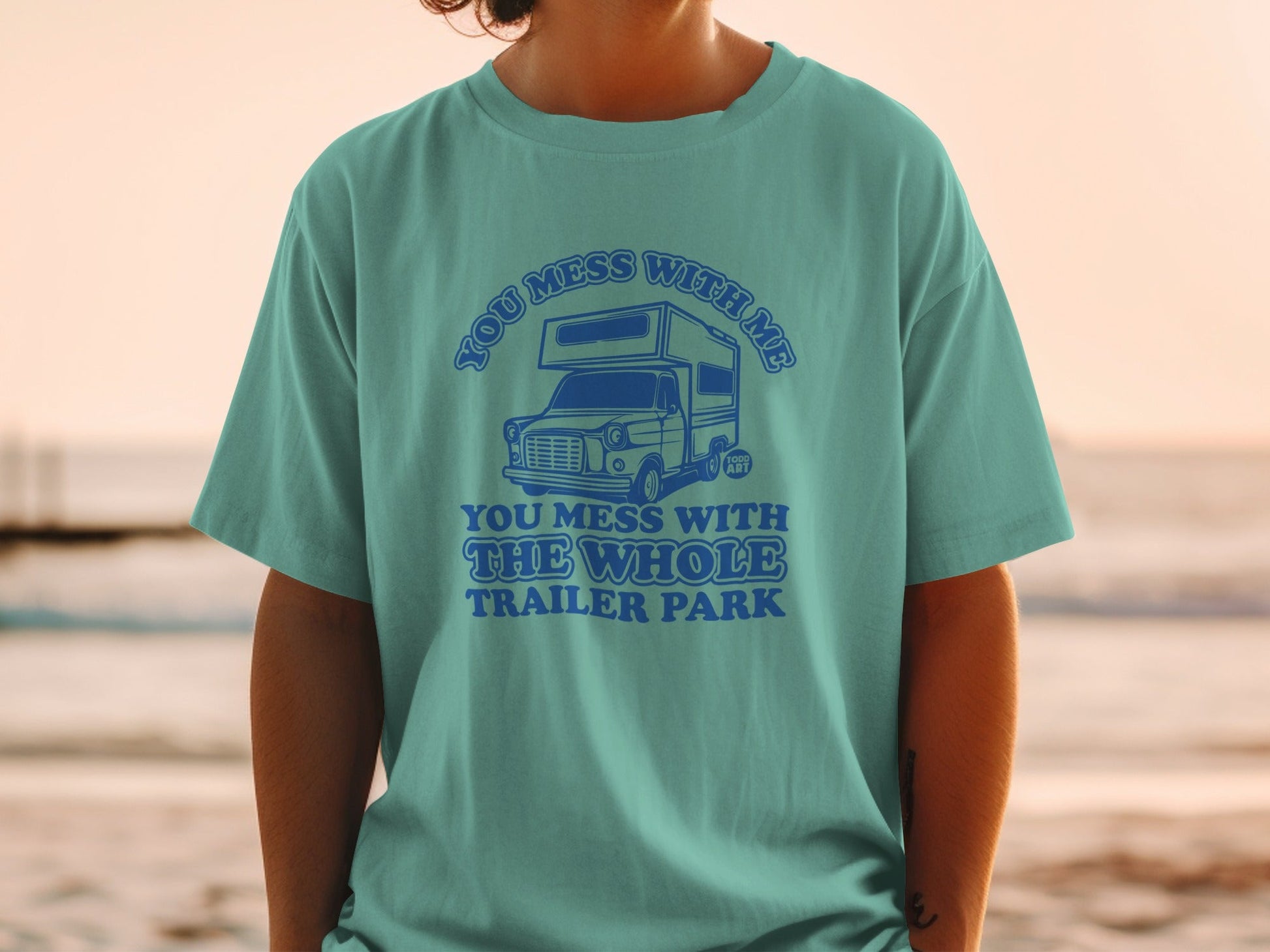 You Mess With The Whole Trailer Park T-Shirt