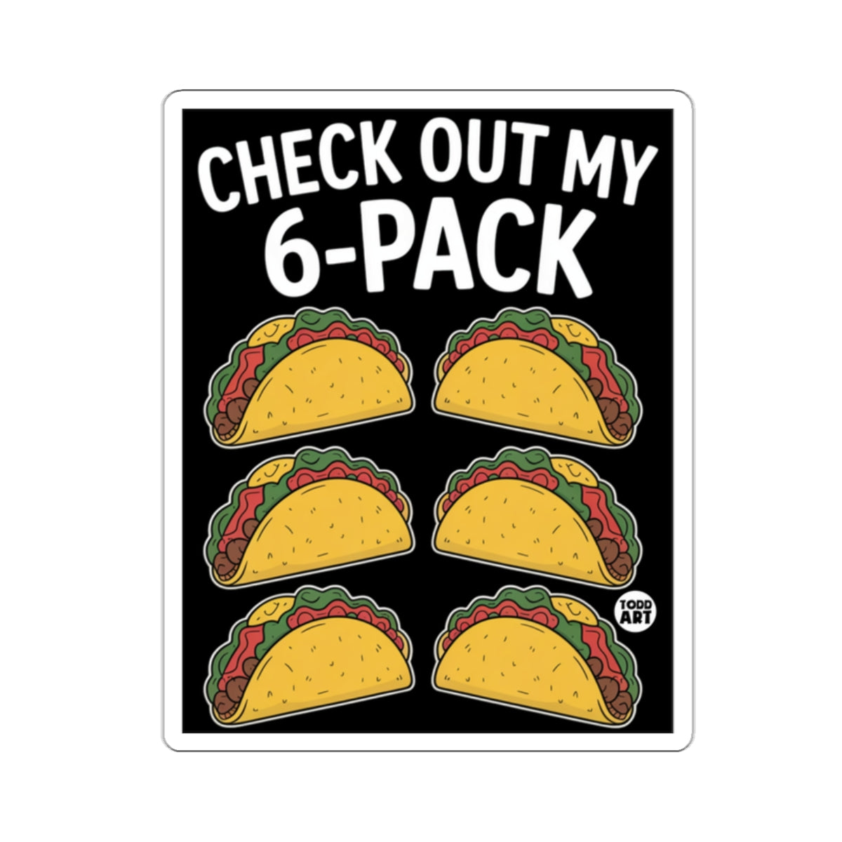 Check Out My 6-Pack Tacos Funny Sticker product type